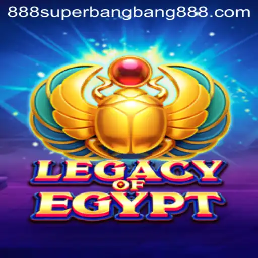 Discover the Mysteries of LegacyOfEgypt: A Daring Adventure with Superbangbang888