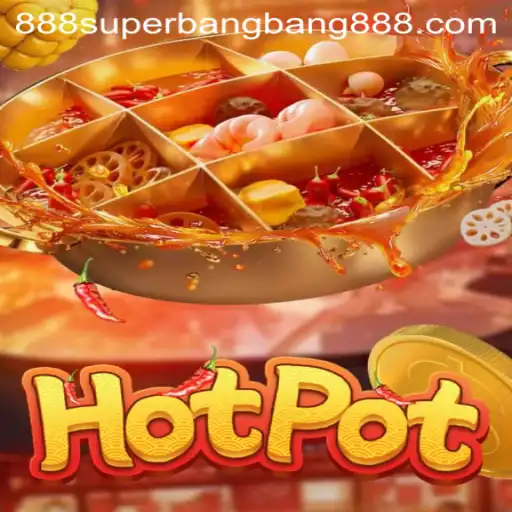 The Exciting World of Hotpot: A Game Fueled by Superbangbang888